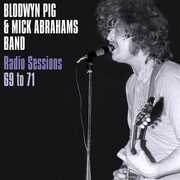 BLODWYN PIG - RADIO SESSIONS