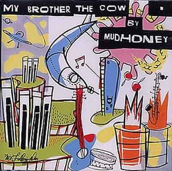 MUDHONEY - MY BROTHER THE COW