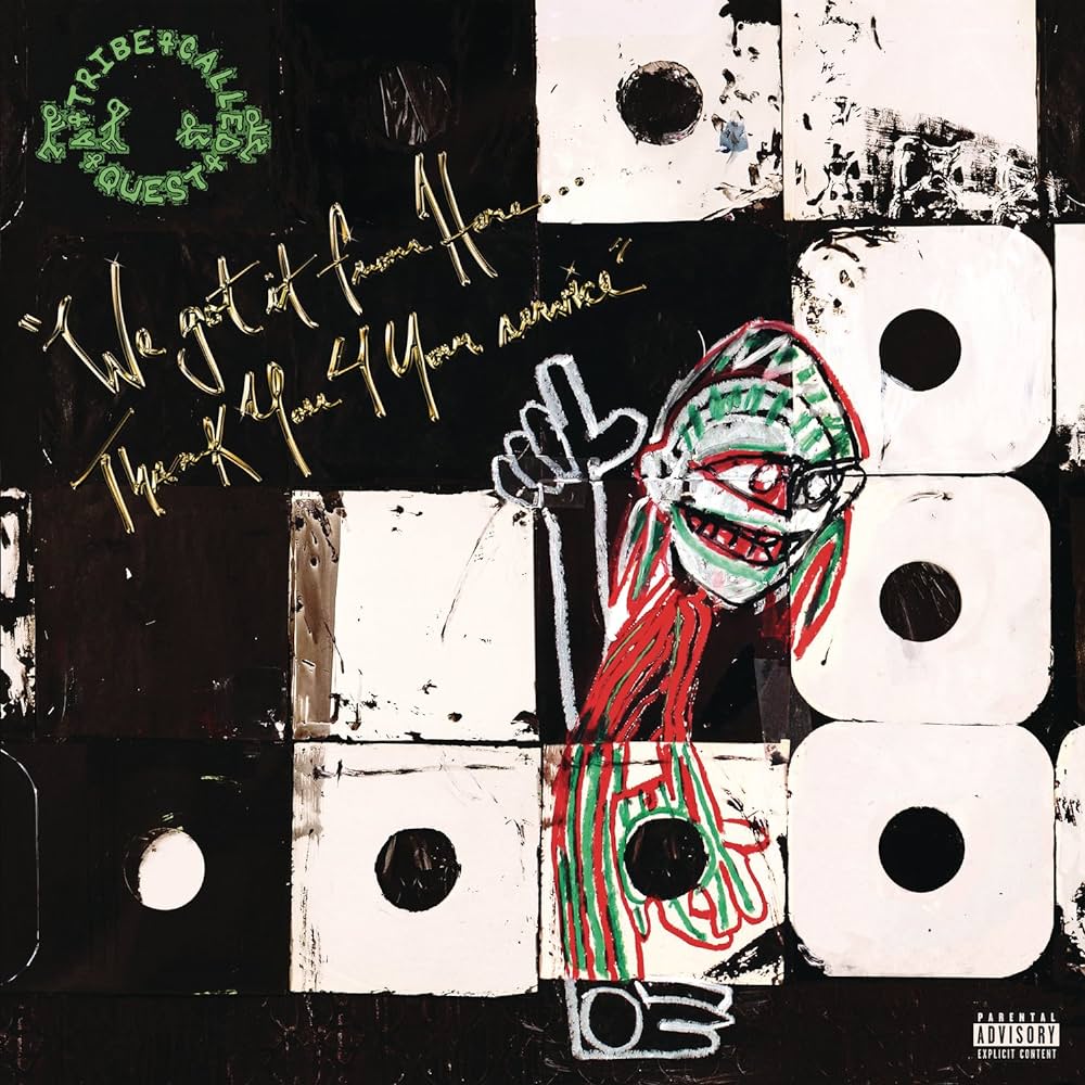 A TRIBE CALLED QUEST - WE GOT IT FROM HERE