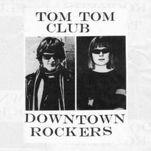 TOM TOM CLUB - DOWNTOWN