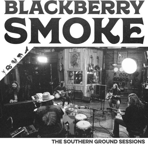 BLACKBERRY SMOKE - SOUTHERN GROUND SESSIONS
