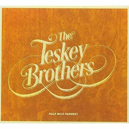 TESKEY BROTHERS - HALF MILE HARVEST