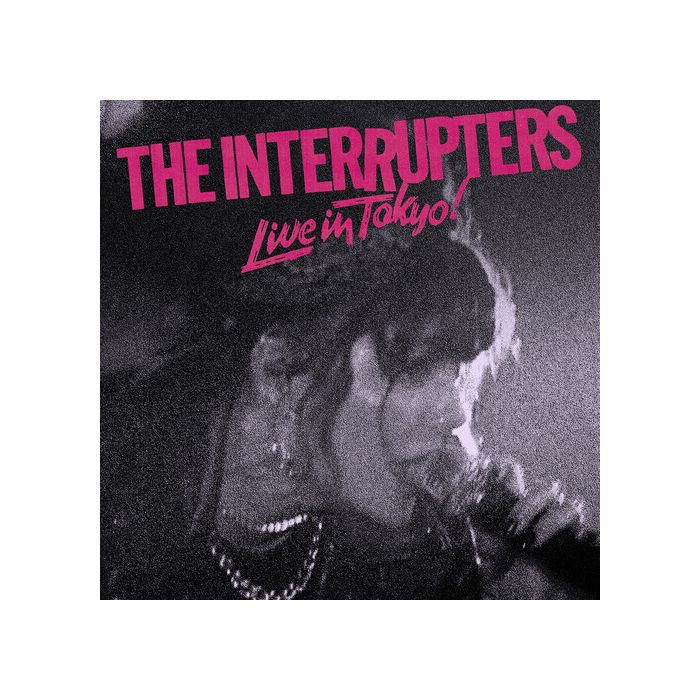 INTERRUPTERS - LIVE IN TOKYO