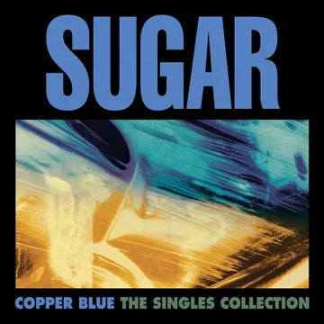 SUGAR - COPPER BLUE: THE SINGLES COLLECTION EP (RSDBF25)