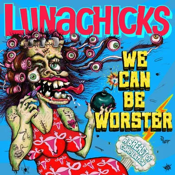 LUNACHICKS - WE CAN BE WORSTER (RSD26)