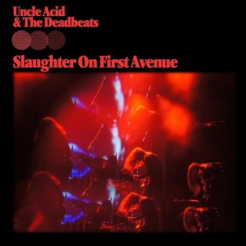 UNCLE ACID - SLAUGHTER ON FIRST AVE