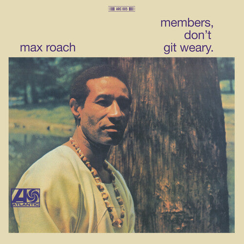 MAX ROACH - MEMBERS DON'T GIT WEARY