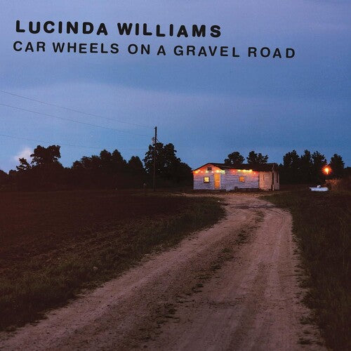 LUCINDA WILLIAMS - CAR WHEELS ON A GRAVEL ROAD