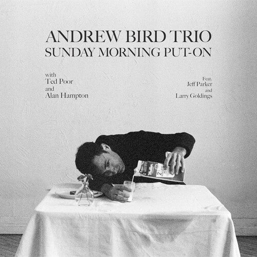 ANDREW BIRD - SUNDAY MORNING PUT-ON