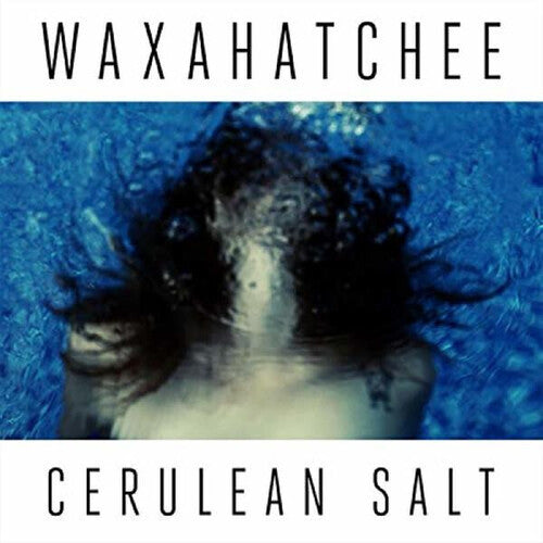 WAXAHATCHEE - CERULEAN SALT