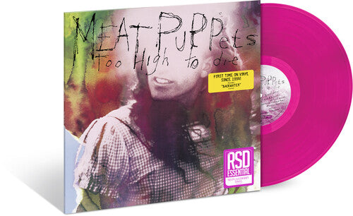 MEAT PUPPETS - TOO HIGH TO DIE