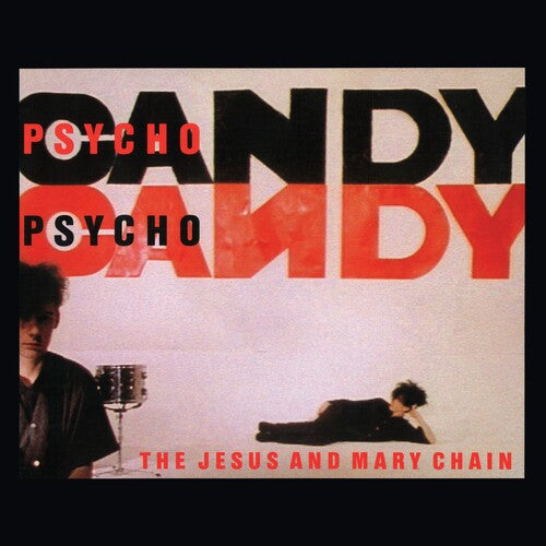 JESUS & THE MARY CHAIN - PSYCHOCANDY