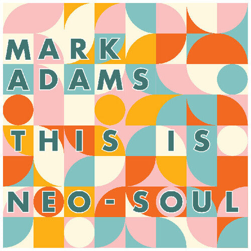 MARK ADAMS - THIS IS NEO-SOUL