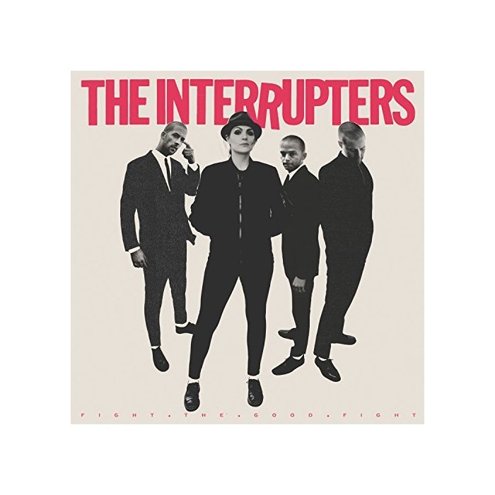 INTERRUPTERS - FIGHT THE GOOD FIGHT