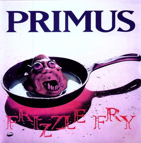 PRIMUS - FRIZZLE FRY