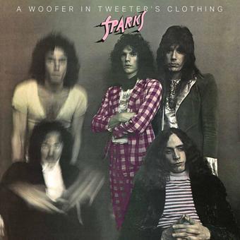 SPARKS - A WOOFER IN TWEETERS CLOTHING