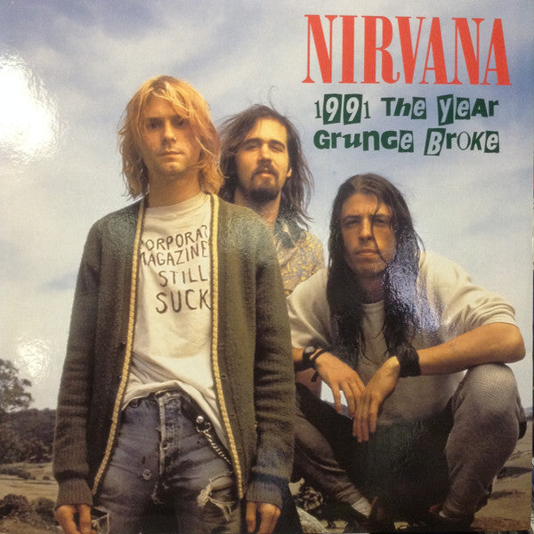 NIRVANA - 1991, THE YEAR GRUNGE BROKE: LIVE