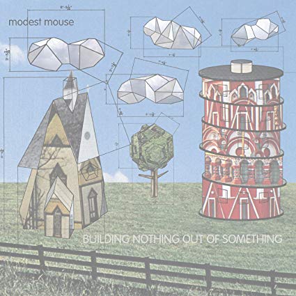 MODEST MOUSE - BUILDING NOTHING OUT OF SOMETHING