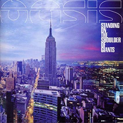OASIS - STANDING ON THE SHOULDER OF GIANTS