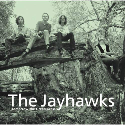 JAYHAWKS - TOMORROW GREEN GRASS